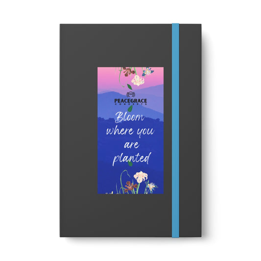 Bloom where you are planted Journal